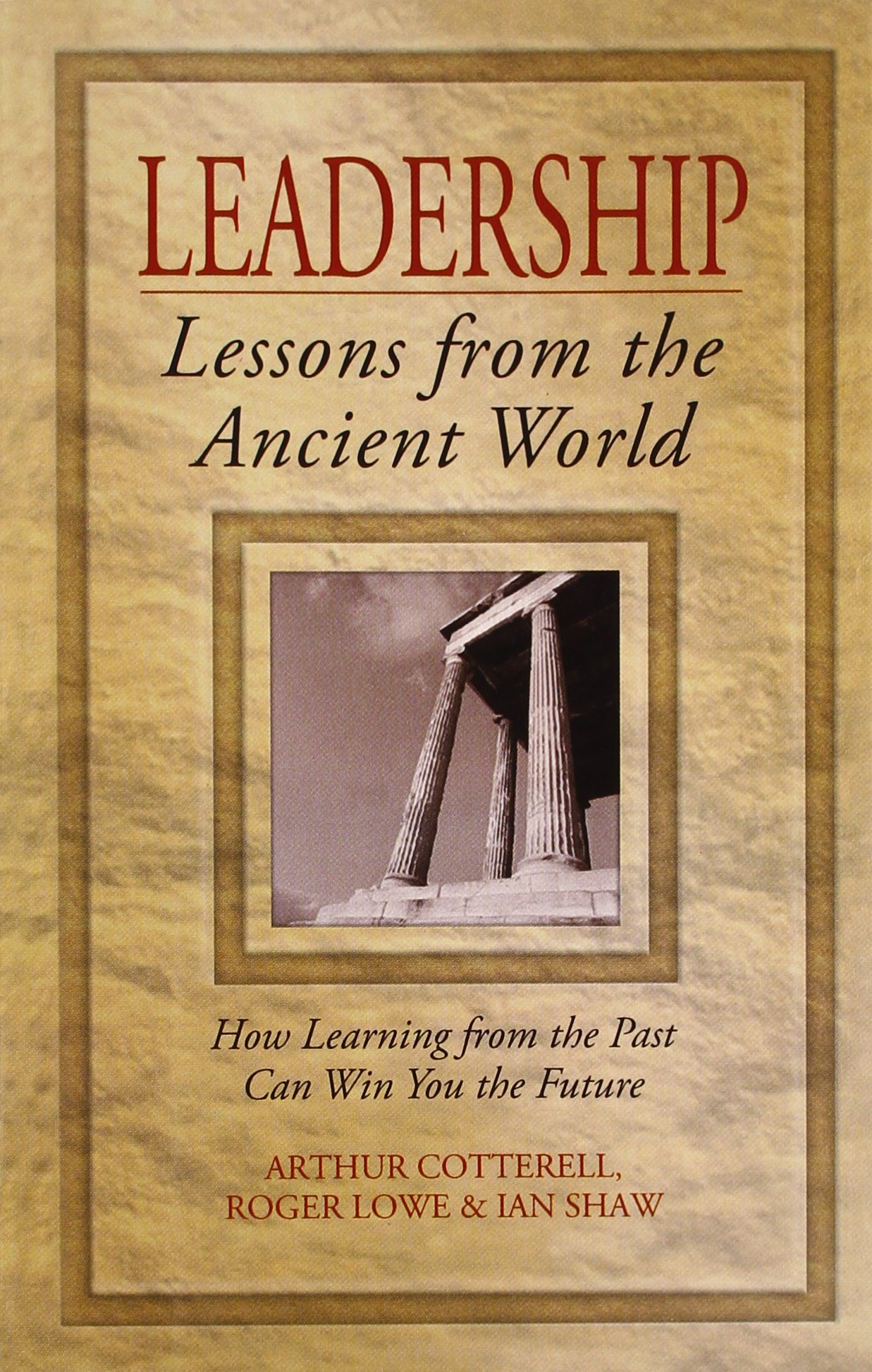 Book cover of Leadership Lessons from the Ancient World by Ian Shaw Book cover of Leadership Lessons from the Ancient World by Ian Shaw